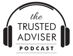 The Trusted Adviser Podcast